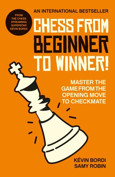 Cover for Kevin Bordi · Chess from beginner to winner!: Master the game from the opening move to checkmate (Paperback Book) (2023)