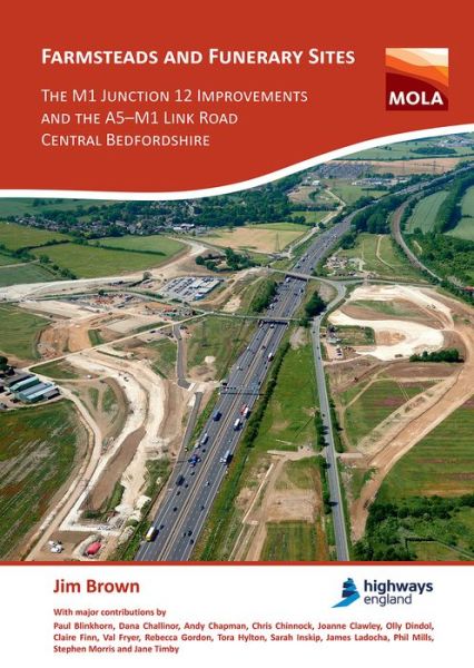 Cover for Jim Brown · Farmsteads and Funerary Sites: The M1 Junction 12 Improvements and the A5-M1 Link Road, Central Bedfordshire: Archaeological investigations prior to construction, 2011 &amp; 2015-16 (Innbunden bok) (2020)