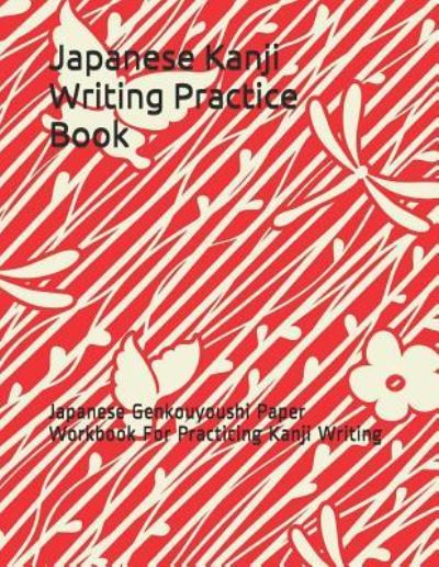 Cover for Loera Publishing LLC · Japanese Kanji Writing Practice Book (Taschenbuch) (2018)