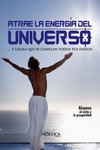 Cover for Nostica Editorial · Atrae La Energia del Universo (Paperback Book) (2019)