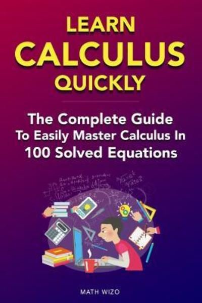 Math Wizo · Learn Calculus Quickly (Paperback Book) (2019)