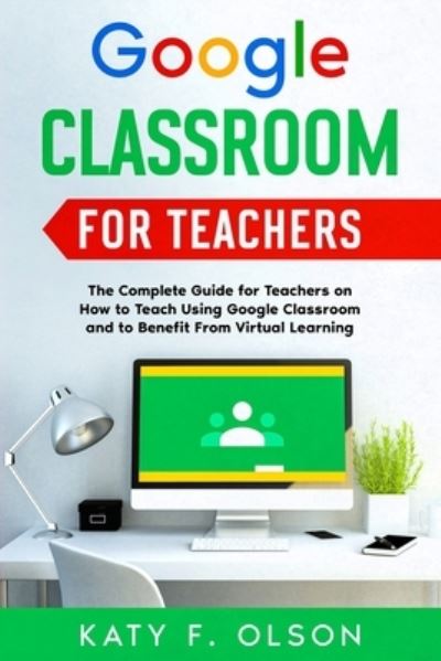 Cover for Katy F. Olson · Google Classroom for Teachers (Paperback Book) (2021)