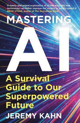 Cover for Jeremy Kahn · Mastering AI: A Survival Guide to our Superpowered Future (Paperback Book) (2025)