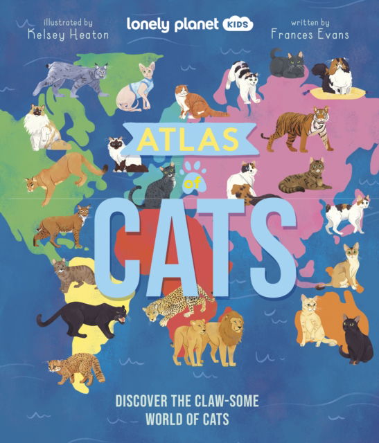 Cover for Lonely Planet Kids · Lonely Planet Kids Atlas of Cats - Lonely Planet Kids (Inbunden Bok) (2024)