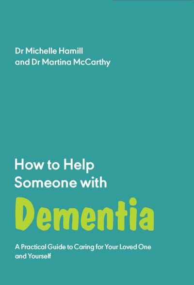 Cover for Dr Michelle Hamill · How to Help Someone with Dementia: A Practical Handbook (Paperback Book) (2022)