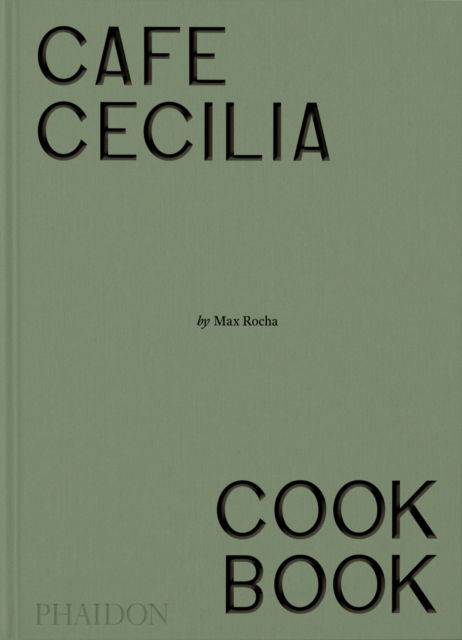 Cover for Max Rocha · Cafe Cecilia Cookbook (Hardcover Book) (2024)