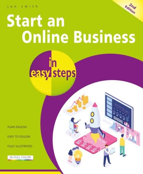 Start an Online Business in easy steps - In Easy Steps - Jon Smith - Livros - In Easy Steps Limited - 9781840788600 - 28 de junho de 2019