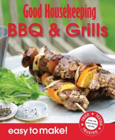 Cover for Good Housekeeping Institute · Good Housekeeping Easy to Make! BBQ &amp; Grills: Over 100 Triple-Tested Recipes - Easy to Make! (Paperback Bog) (2011)