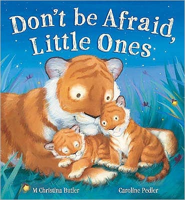 Cover for M. Christina Butler · Don't be Afraid, Little Ones (Hardcover Book) (2007)