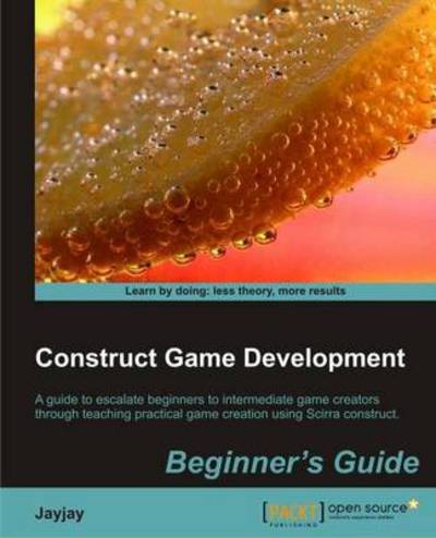 Daven Bigelow · Construct Game Development: Beginner's Guide (Paperback Book) (2012)