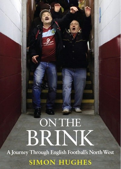 Cover for Simon Hughes · On the Brink: A Journey Across Football's North West (Innbunden bok) (2017)