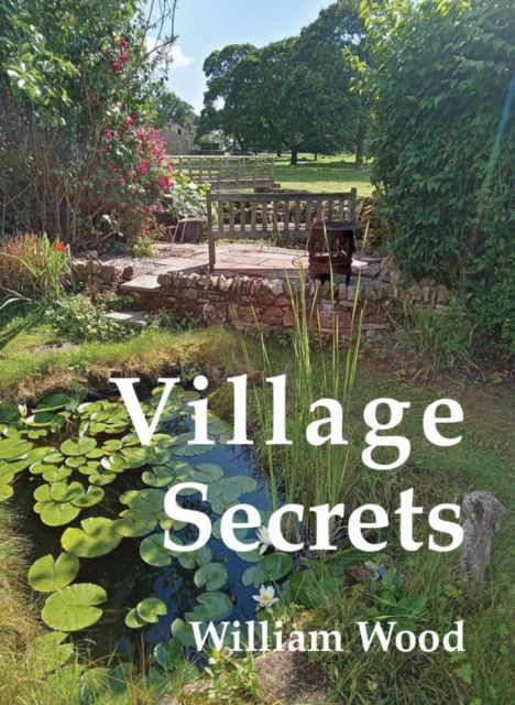 Cover for William Wood · Village Secrets (Pocketbok) (2024)