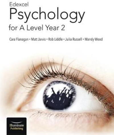 Edexcel Psychology for A Level Year 2: Student Book - Cara Flanagan - Books - Illuminate Publishing - 9781911208600 - September 4, 2018