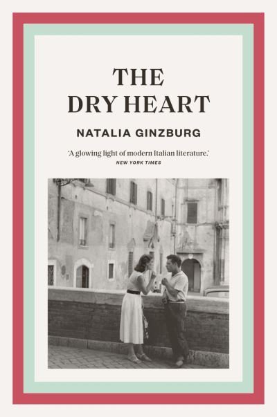 Cover for Natalia Ginzburg · The Dry Heart (Paperback Book) (2021)