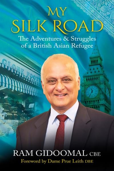 Cover for Ram Gidoomal · My Silk road: The Adventures &amp; Struggles of a British Asian Refugee (Gebundenes Buch) (2022)