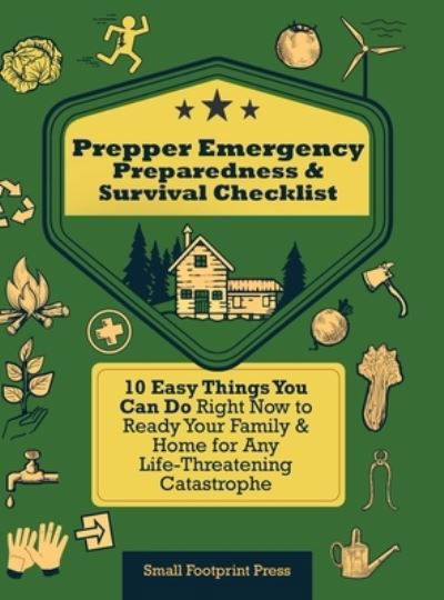 Cover for Small Footprint Press · Prepper Emergency Preparedness Survival Checklist (Hardcover bog) (2021)
