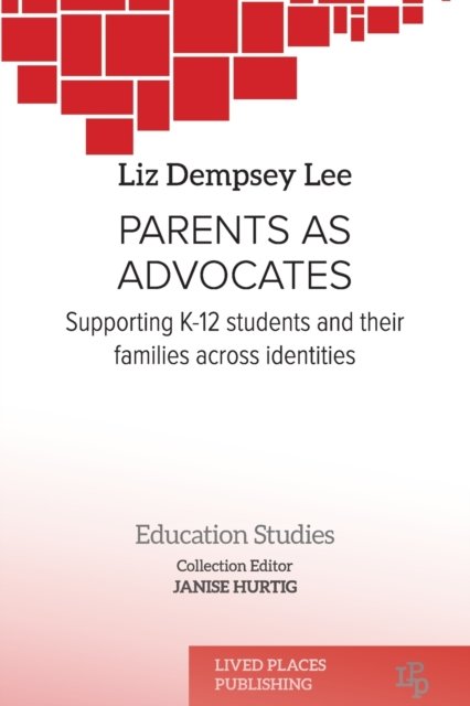 Cover for Liz Dempsey Lee · Parents as Advocates: Supporting K-12 Students and their Families Across Identities - Education Studies (Paperback Book) (2023)