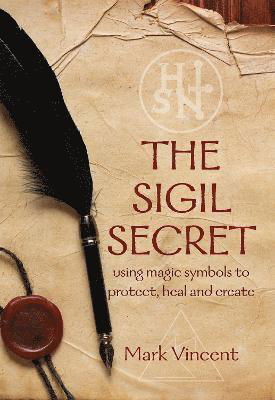 Cover for Mark Vincent · The Sigil Secret : using magic symbols to protect, heal and create (Hardcover Book) (2021)