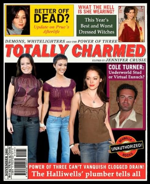 Totally Charmed: Demons, Whitelighters And the Power of Three - Crusie, Jennifer, Etc - Books - BenBella Books - 9781932100600 - October 11, 2005