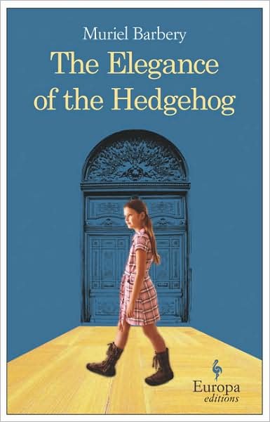 Cover for Muriel Barbery · The Elegance of the Hedgehog (Paperback Bog) (2008)