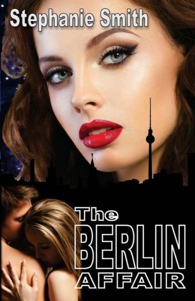 Cover for Stephanie Smith · The Berlin Affair (Paperback Bog) (2013)
