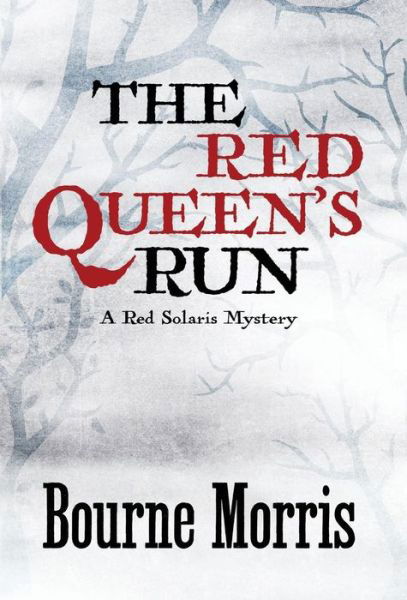 Cover for Bourne Morris · The Red Queen's Run (Hardcover Book) (2014)