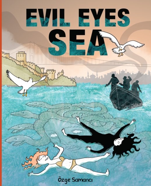 Evil Eyes Sea - Ozge Samanci - Bücher - Uncivilized Books - 9781941250600 - 1. August 2024