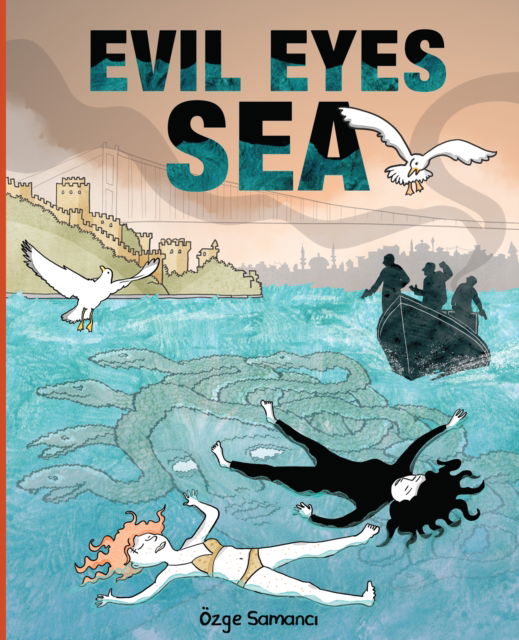 Evil Eyes Sea - Ozge Samanci - Libros - Uncivilized Books - 9781941250600 - 1 de agosto de 2024