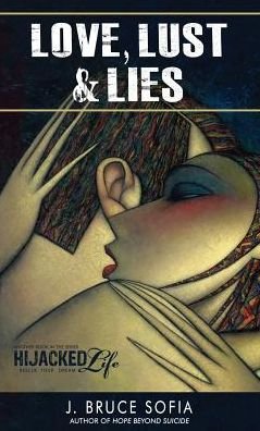 Cover for J Bruce Sofia · Love, Lust &amp; Lies (Paperback Bog) (2017)