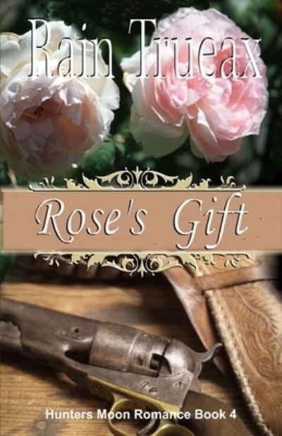 Cover for Rain Trueax · Rose's Gift (Paperback Book) (2020)