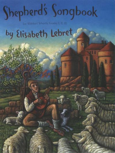 Cover for Elisabeth Lebret · The Shepherd's Songbook: For Waldorf Schools Grades 1, 2 and 3 (Paperback Book) (2023)