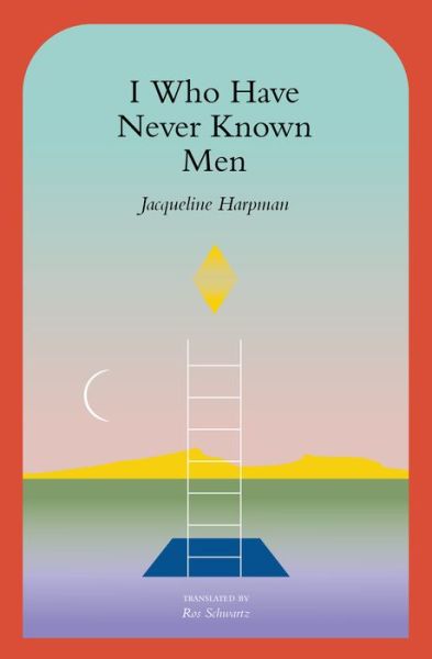 Cover for Jacqueline Harpman · I Who Have Never Known Men (Paperback Bog) (2022)