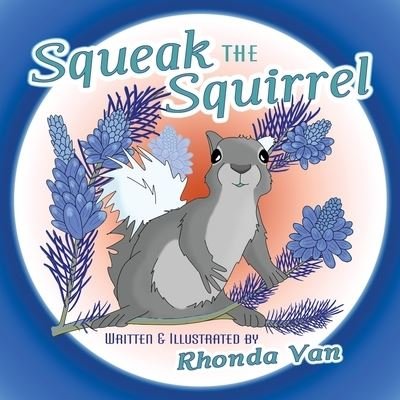 Cover for Rhonda Van · Squeak the Squirrel (Paperback Book) (2019)