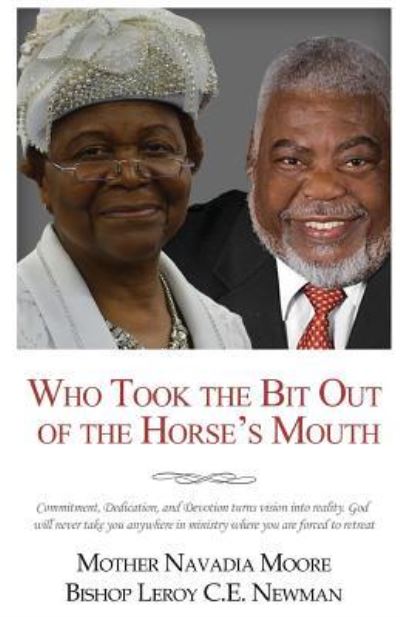 Cover for Bishop Leroy Newman · Who Took The Bit Out Of The Horse's Mouth (Paperback Book) (2018)