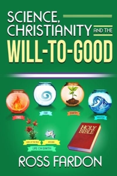 Cover for Ross Fardon · Science, Christianity and the Will-to-good (Paperback Book) (2020)