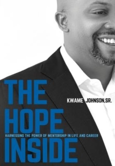 Cover for Kwame Johnson · The Hope Inside (Hardcover bog) (2022)