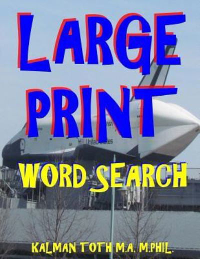 Cover for Kalman Toth M.A. M.PHIL. · Large Print Word Search (Pocketbok) (2017)