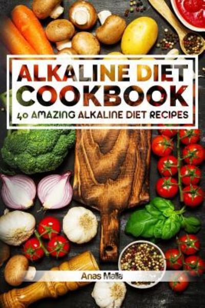 Cover for Anas Malla · Alkaline Diet Cookbook (Paperback Book) (2017)