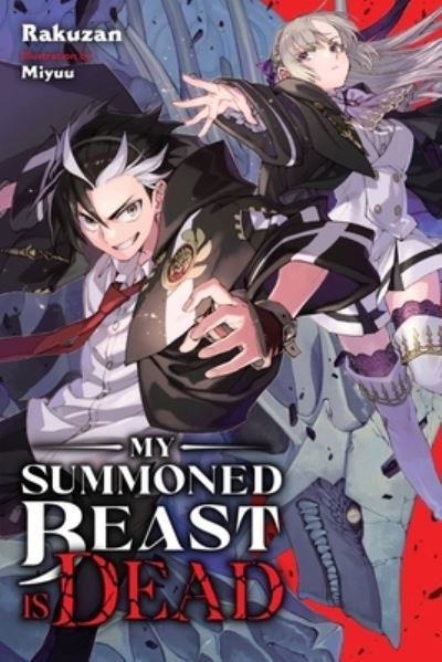 Cover for Rakuzan · My Summoned Beast Is Dead, Vol. 1 (light novel) - MY SUMMONED BEAST IS DEAD NOVEL SC (Paperback Book) (2023)