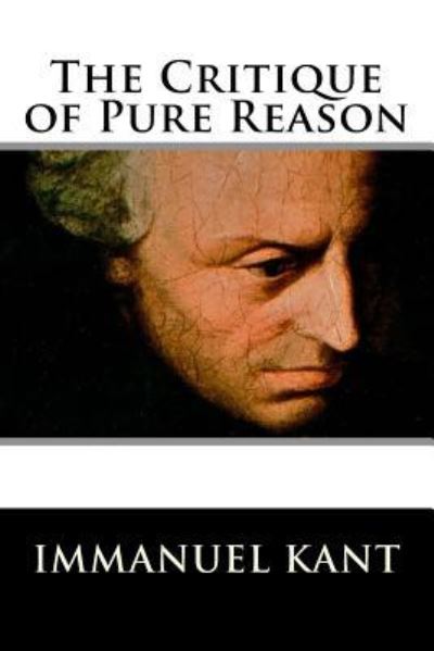 Cover for Immanuel Kant · The Critique of Pure Reason (Paperback Bog) (2017)