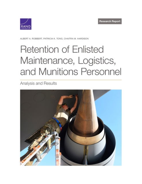 Cover for Albert A Robbert · Retention of Enlisted Maintenance, Logistics, and Munitions Personnel: Analysis and Results (Paperback Book) (2022)