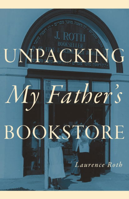 Cover for Laurence Roth · Unpacking My Father's Bookstore (Hardcover Book) (2025)