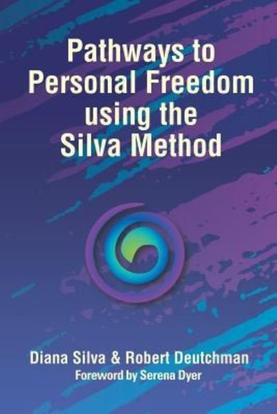Cover for Diana Silva · Pathways to Personal Freedom Using the Silva Method (Paperback Bog) (2019)