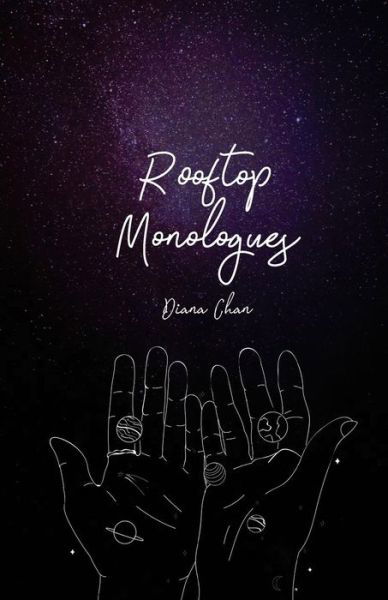 Rooftop Monologues - Diana Chan - Książki - Createspace Independent Publishing Platf - 9781984312600 - 30 stycznia 2018