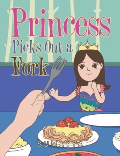 Cover for Sumayya · Princess Picks out a Fork (Paperback Book) (2021)