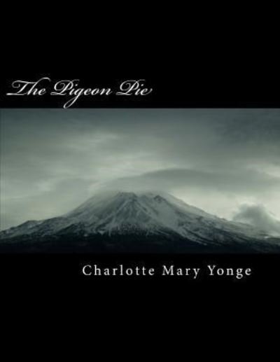 Cover for Charlotte Mary Yonge · The Pigeon Pie (Paperback Book) (2018)