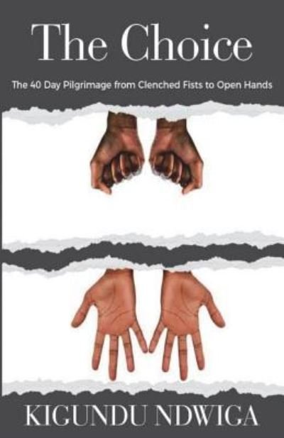 Cover for Kigundu Ndwiga Phd · The Choice (Paperback Book) (2018)