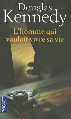 Cover for Douglas Kennedy · Homme Qui Voulait Vivre Sa Vie (Paperback Book) [French edition] (2010)