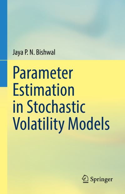 Cover for Jaya P. N. Bishwal · Parameter Estimation in Stochastic Volatility Models (Hardcover Book) [2022 edition] (2022)