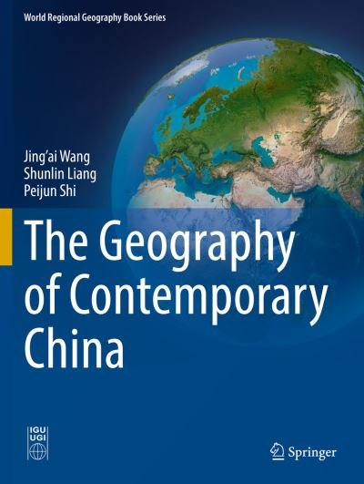 Cover for Jing’ai Wang · The Geography of Contemporary China - World Regional Geography Book Series (Pocketbok) [1st ed. 2022 edition] (2023)